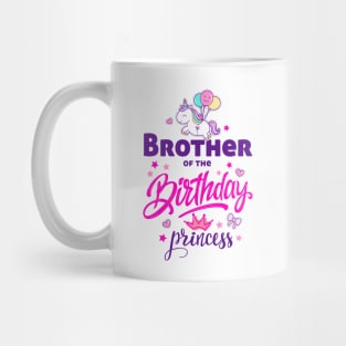 Brother Of The Birthday Princess Girl Gift Unicorn Birthday Mug